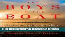 [READ] EBOOK The Boys in the Boat: Nine Americans and Their Epic Quest for Gold at the 1936 Berlin