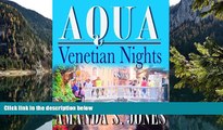 Must Have PDF  AQUA - Venetian Nights (Aqua Series, Vol. 1, Book 1) (Aqua Romance Travel Series)