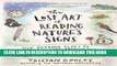 [FREE] EBOOK The Lost Art of Reading Nature s Signs: Use Outdoor Clues to Find Your Way, Predict