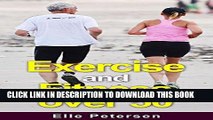 Best Seller Exercise and Fitness: Exercise and Fitness over 50: A Guide to Exercise over 50 and