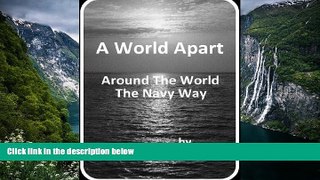 Big Deals  A World Apart: Around the World the Navy Way  Best Seller Books Best Seller