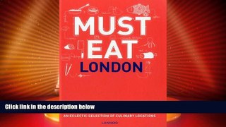 Big Deals  Must Eat London: An Eclectic Selection of Culinary Locations  Best Seller Books Best