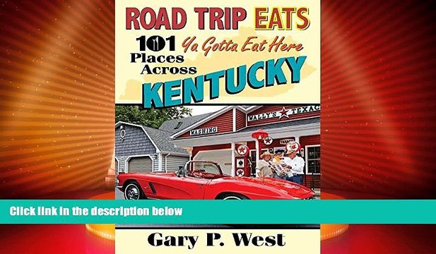 Big Deals Road Trip Eats 101 Ya Gotta Eat Here Places Across Kentucky Full Read Most Wanted