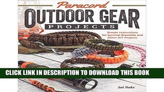 [READ] EBOOK Paracord Outdoor Gear Projects: Simple Instructions for Survival Bracelets and Other