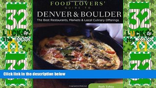 Must Have PDF  Food Lovers  Guide toÂ® Denver   Boulder: The Best Restaurants, Markets   Local