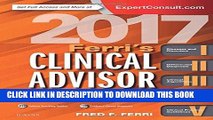 Best Seller Ferri s Clinical Advisor 2017: 5 Books in 1, 1e (Ferri s Medical Solutions) Free Read