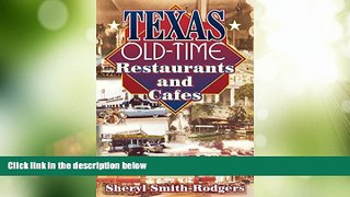 Big Deals  Texas Old-Time Restaurants   Cafes  Full Read Most Wanted
