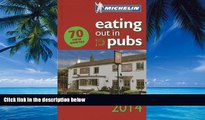 Big Deals  Michelin Eating Out in Pubs 2014: Great Britain   Ireland Good Food in Informal