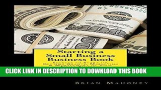 [New] Ebook Starting a Small Business Business Book: Secrets to Start up, Getting Grants,
