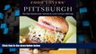 Big Deals  Food Lovers  Guide toÂ® Pittsburgh: The Best Restaurants, Markets   Local Culinary