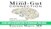 Ebook The Mind-Gut Connection: How the Hidden Conversation within Our Bodies Impacts Our Mood, Our