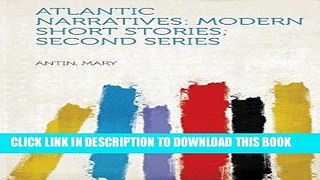 Ebook Atlantic Narratives: Modern Short Stories; Second Series Free Read