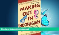 READ ONLINE Making Out in Indonesian: Revised Edition (Indonesian Phrasebook) (Making Out Books)