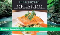 Big Deals  Food Lovers  Guide toÂ® Orlando: The Best Restaurants, Markets   Local Culinary