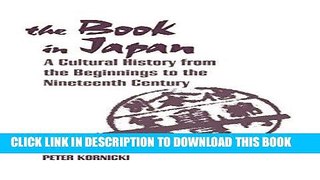 Ebook The Book in Japan: A Cultural History from the Beginnings to the Nineteenth Century Free Read