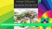 READ FULL  Food Lovers  Guide toÂ® Massachusetts: The Best Restaurants, Markets   Local Culinary