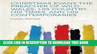 Best Seller Christmas Evans the Preacher of Wild Wales: His Country, His Times, and His