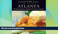 Big Deals  Food Lovers  Guide toÂ® Atlanta: The Best Restaurants, Markets   Local Culinary