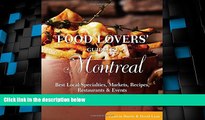 Must Have PDF  Food Lovers  Guide toÂ® Montreal: Best Local Specialties, Markets, Recipes,