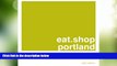 Big Deals  eat.shop portland: A Curated Guide of Inspired and Unique Locally Owned Eating and