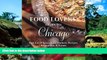 READ FULL  Food Lovers  Guide toÂ® Chicago: Best Local Specialties, Markets, Recipes,