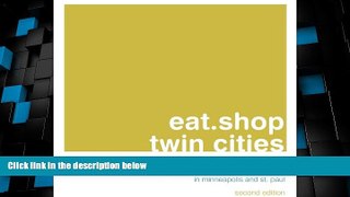 Big Deals  eat.shop twin cities: A Curated Guide of Inspired and Unique Locally Owned Eating and