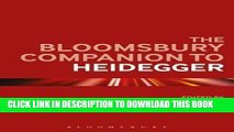 Ebook The Bloomsbury Companion to Heidegger (Bloomsbury Companions) Free Read