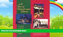 Books to Read  A Taste of Pennsylvania History: A Guide to Historic Eateries   Their Recipes  Full