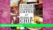 Books to Read  A Guide to London s Classic Cafes and Fish and Chip Shops  Full Ebooks Best Seller