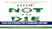 [PDF] How Not to Die: Discover the Foods Scientifically Proven to Prevent and Reverse Disease Full