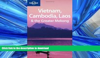 EBOOK ONLINE Lonely Planet Vietnam Cambodia Laos   the Greater Mekong (Multi Country Travel Guide)