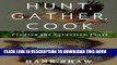 [FREE] EBOOK Hunt, Gather, Cook: Finding the Forgotten Feast ONLINE COLLECTION