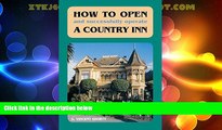 Big Deals  How to Open (And Successfully Operate) A Country Inn  Best Seller Books Best Seller