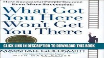 Best Seller What Got You Here Won t Get You There: How Successful People Become Even More