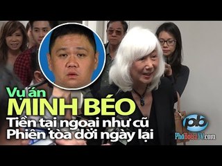 Vụ án Minh Béo: Tiền tại ngoại như cũ, phiên tòa dời lại