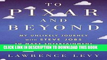 Best Seller To Pixar and Beyond: My Unlikely Journey with Steve Jobs to Make Entertainment History