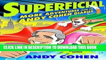Ebook Superficial: More Adventures from the Andy Cohen Diaries Free Read