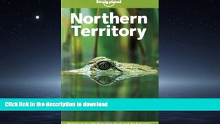 READ ONLINE Lonely Planet Northern Territory (Lonely Planet Central Australia: Adelaide to Darwin)