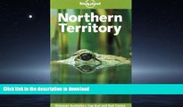 READ ONLINE Lonely Planet Northern Territory (Lonely Planet Central Australia: Adelaide to Darwin)