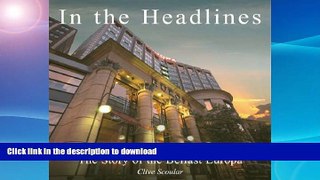EBOOK ONLINE  In the Headlines : The Story of the Belfast Europa Hotel  PDF ONLINE