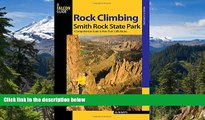 READ FULL  Rock Climbing Smith Rock State Park: A Comprehensive Guide To More Than 1,800 Routes