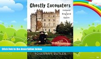 Books to Read  Ghostly Encounters: Ireland, England, and Spain  Full Ebooks Best Seller