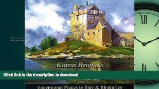 READ  Karen Brown s Ireland 2010: Exceptional Places to Stay   Itineraries (Karen Brown s