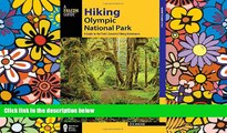 READ FULL  Hiking Olympic National Park: A Guide to the Park s Greatest Hiking Adventures