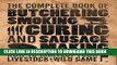 [PDF] The Complete Book of Butchering, Smoking, Curing, and Sausage Making: How to Harvest Your