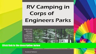 Must Have  RV Camping in Corps of Engineers Parks: Guide to over 600 Corps-managed campgrounds on