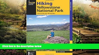 READ FULL  Hiking Yellowstone National Park: A Guide To More Than 100 Great Hikes (Regional Hiking