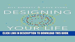 [PDF] Designing Your Life: How to Build a Well-Lived, Joyful Life Popular Collection