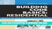 [READ] EBOOK Building Code Basics: Residential: Based on 2009 International Residential Code BEST