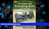 Big Deals  For Women Only: Traveling Solo in Your RV: The Adventure of a Lifetime (The RV